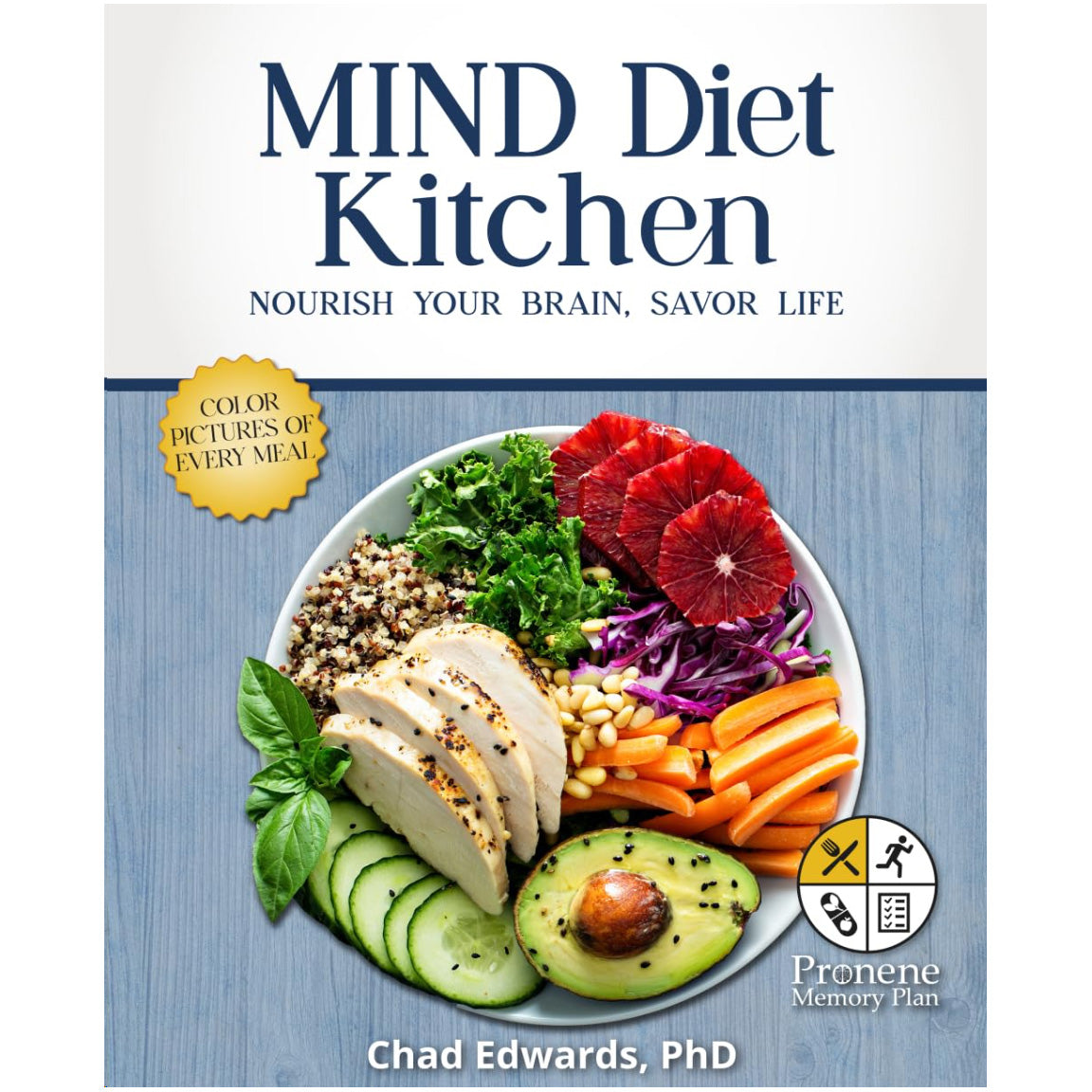 Mind Diet Kitchen: Living Well with Recipes and Insights to Support Brain Health, a Strong Immune System, and a Robust Memory